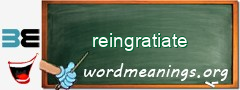 WordMeaning blackboard for reingratiate